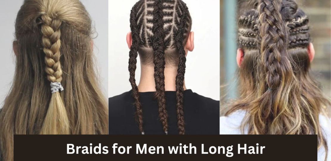 Trending Braids for Men with Long Hair